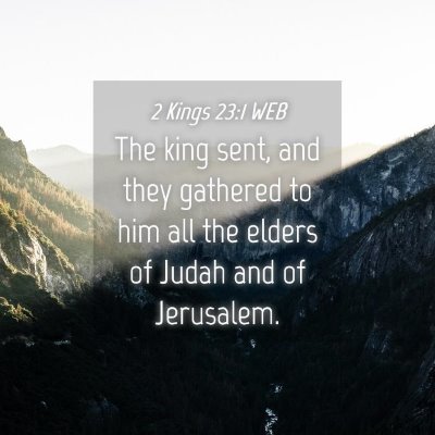Picture 04 - 2 Kings 23:1 WEB - The king sent, and they gathered to him all the - Bible Verse Picture
