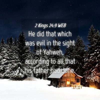 Picture 04 - 2 Kings 24:9 WEB - He did that which was evil in the sight of - Bible Verse Picture