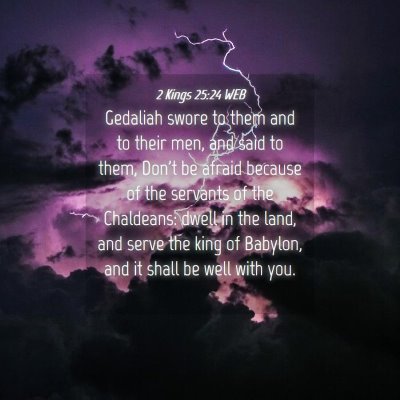 Picture 04 - 2 Kings 25:24 WEB - Gedaliah swore to them and to their men, and said - Bible Verse Picture