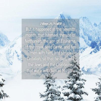 Picture 04 - 2 Kings 25:25 WEB - But it happened in the seventh month, that - Bible Verse Picture