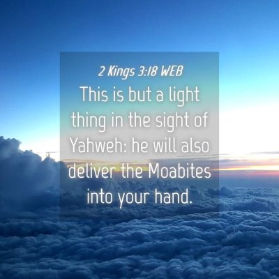Picture 04 - 2 Kings 3:18 WEB - This is but a light thing in the sight of Yahweh: - Bible Verse Picture