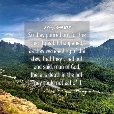 Picture 04 - 2 Kings 4:40 WEB - So they poured out for the men to eat. It - Bible Verse Picture