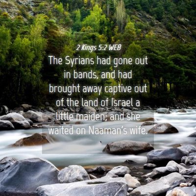 Picture 04 - 2 Kings 5:2 WEB - The Syrians had gone out in bands, and had - Bible Verse Picture