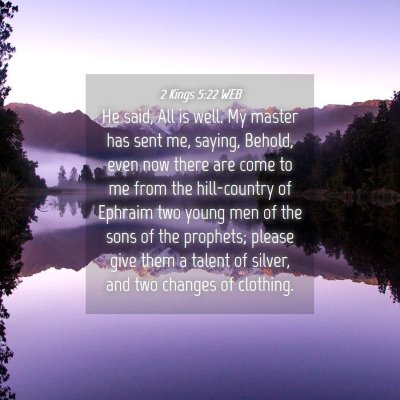 Picture 04 - 2 Kings 5:22 WEB - He said, All is well. My master has sent me, - Bible Verse Picture