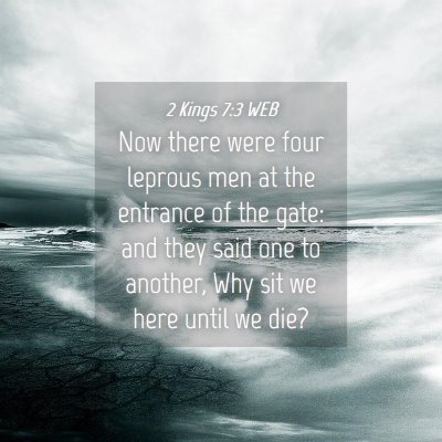 Picture 04 - 2 Kings 7:3 WEB - Now there were four leprous men at the entrance - Bible Verse Picture
