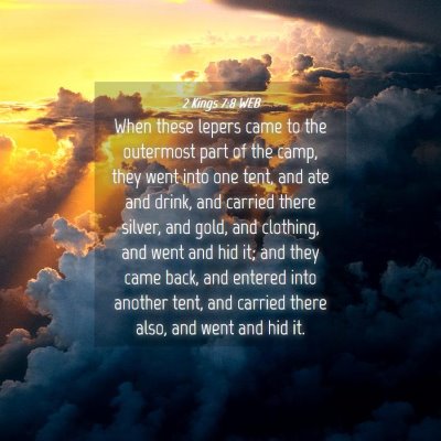 Picture 04 - 2 Kings 7:8 WEB - When these lepers came to the outermost part of - Bible Verse Picture