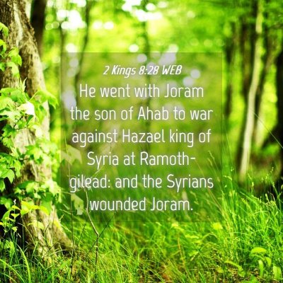 Picture 04 - 2 Kings 8:28 WEB - He went with Joram the son of Ahab to war against - Bible Verse Picture