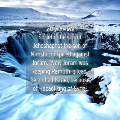 Picture 04 - 2 Kings 9:14 WEB - So Jehu the son of Jehoshaphat the son of Nimshi - Bible Verse Picture
