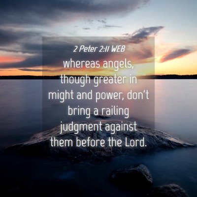 Picture 04 - 2 Peter 2:11 WEB - whereas angels, though greater in might and - Bible Verse Picture