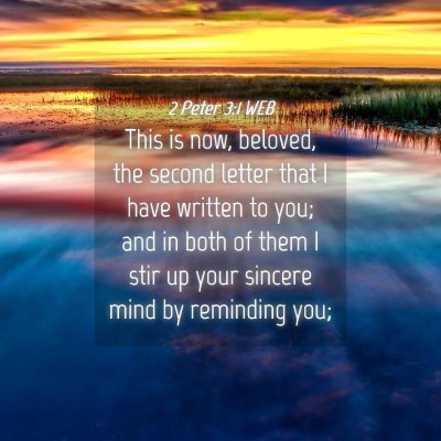 Picture 04 - 2 Peter 3:1 WEB - This is now, beloved, the second letter that I - Bible Verse Picture