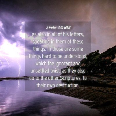 Picture 04 - 2 Peter 3:16 WEB - as also in all of his letters, speaking in them - Bible Verse Picture