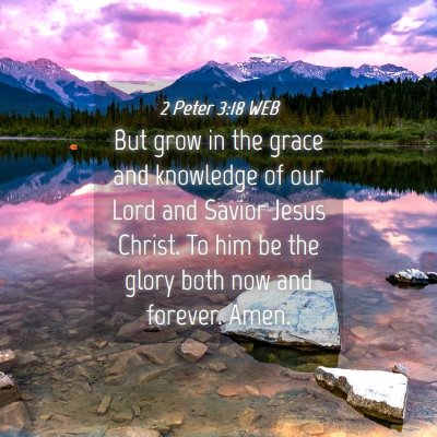 Picture 04 - 2 Peter 3:18 WEB - But grow in the grace and knowledge of our Lord - Bible Verse Picture