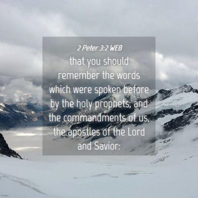 Picture 04 - 2 Peter 3:2 WEB - that you should remember the words which were - Bible Verse Picture