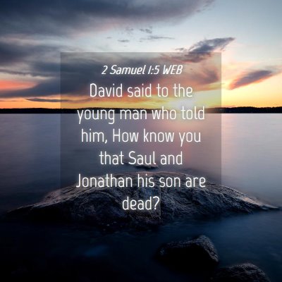 Picture 04 - 2 Samuel 1:5 WEB - David said to the young man who told him, How - Bible Verse Picture