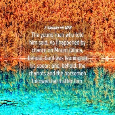 Picture 04 - 2 Samuel 1:6 WEB - The young man who told him said, As I happened by - Bible Verse Picture