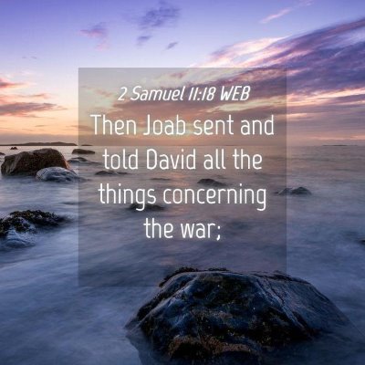 Picture 04 - 2 Samuel 11:18 WEB - Then Joab sent and told David all the things - Bible Verse Picture