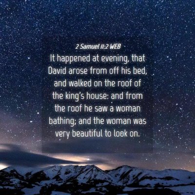 Picture 04 - 2 Samuel 11:2 WEB - It happened at evening, that David arose from off - Bible Verse Picture
