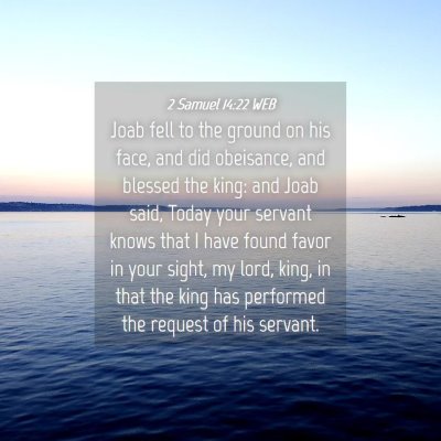 Picture 04 - 2 Samuel 14:22 WEB - Joab fell to the ground on his face, and did - Bible Verse Picture