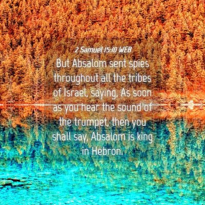 Picture 04 - 2 Samuel 15:10 WEB - But Absalom sent spies throughout all the tribes - Bible Verse Picture