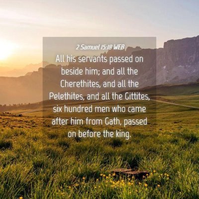 Picture 04 - 2 Samuel 15:18 WEB - All his servants passed on beside him; and all - Bible Verse Picture