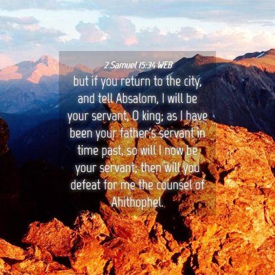 Picture 04 - 2 Samuel 15:34 WEB - but if you return to the city, and tell Absalom, - Bible Verse Picture
