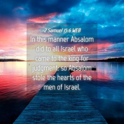 Picture 04 - 2 Samuel 15:6 WEB - In this manner Absalom did to all Israel who came - Bible Verse Picture