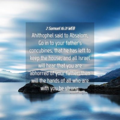 Picture 04 - 2 Samuel 16:21 WEB - Ahithophel said to Absalom, Go in to your - Bible Verse Picture