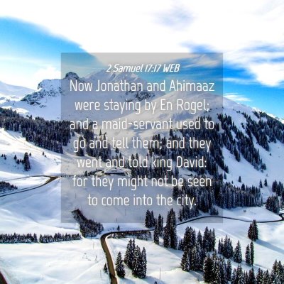 Picture 04 - 2 Samuel 17:17 WEB - Now Jonathan and Ahimaaz were staying by En - Bible Verse Picture