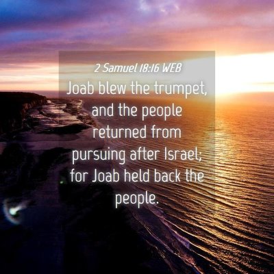 Picture 04 - 2 Samuel 18:16 WEB - Joab blew the trumpet, and the people returned - Bible Verse Picture