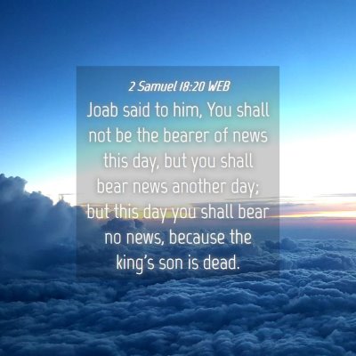 Picture 04 - 2 Samuel 18:20 WEB - Joab said to him, You shall not be the bearer of - Bible Verse Picture