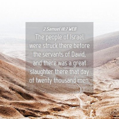 Picture 04 - 2 Samuel 18:7 WEB - The people of Israel were struck there before the - Bible Verse Picture