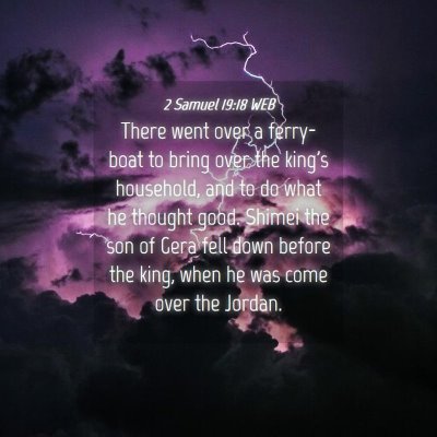 Picture 04 - 2 Samuel 19:18 WEB - There went over a ferry-boat to bring over the - Bible Verse Picture