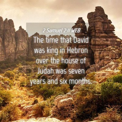 Picture 04 - 2 Samuel 2:11 WEB - The time that David was king in Hebron over the - Bible Verse Picture