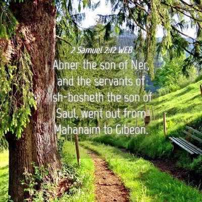 Picture 04 - 2 Samuel 2:12 WEB - Abner the son of Ner, and the servants of - Bible Verse Picture