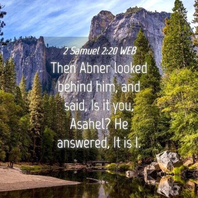 Picture 04 - 2 Samuel 2:20 WEB - Then Abner looked behind him, and said, Is it - Bible Verse Picture