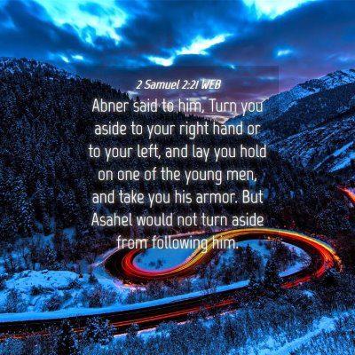 Picture 04 - 2 Samuel 2:21 WEB - Abner said to him, Turn you aside to your right - Bible Verse Picture
