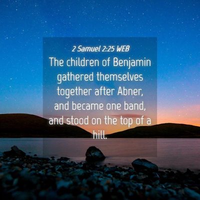 Picture 04 - 2 Samuel 2:25 WEB - The children of Benjamin gathered themselves - Bible Verse Picture