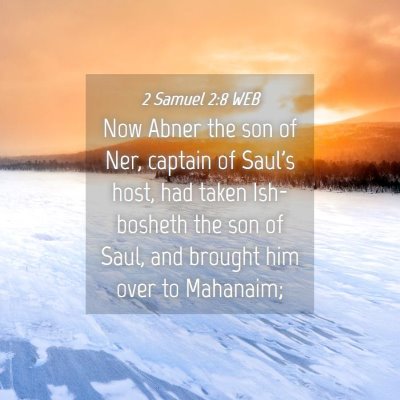 Picture 04 - 2 Samuel 2:8 WEB - Now Abner the son of Ner, captain of Saul's host, - Bible Verse Picture
