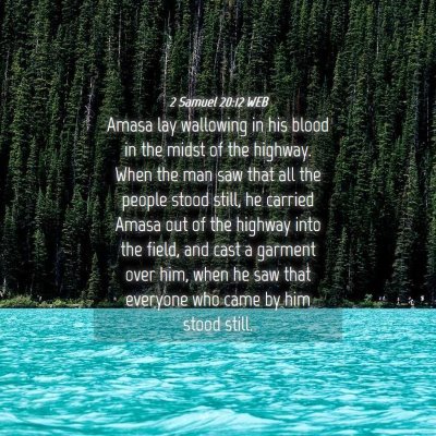 Picture 04 - 2 Samuel 20:12 WEB - Amasa lay wallowing in his blood in the midst of - Bible Verse Picture