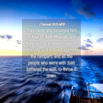 Picture 04 - 2 Samuel 20:15 WEB - They came and besieged him in Abel of Beth - Bible Verse Picture