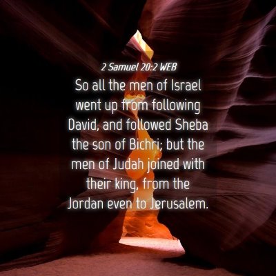 Picture 04 - 2 Samuel 20:2 WEB - So all the men of Israel went up from following - Bible Verse Picture