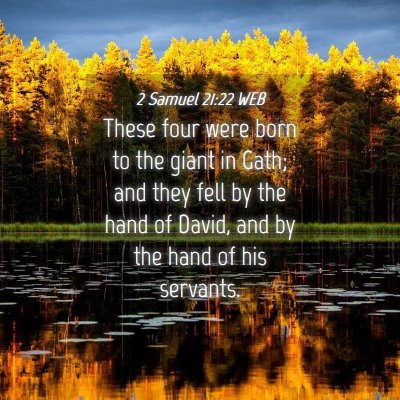 Picture 04 - 2 Samuel 21:22 WEB - These four were born to the giant in Gath; and - Bible Verse Picture