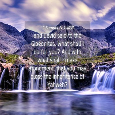 Picture 04 - 2 Samuel 21:3 WEB - and David said to the Gibeonites, What shall I do - Bible Verse Picture