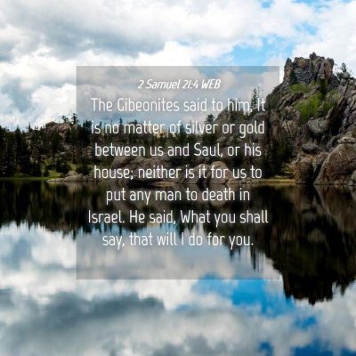 Picture 04 - 2 Samuel 21:4 WEB - The Gibeonites said to him, It is no matter of - Bible Verse Picture