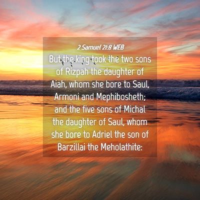 Picture 04 - 2 Samuel 21:8 WEB - But the king took the two sons of Rizpah the - Bible Verse Picture