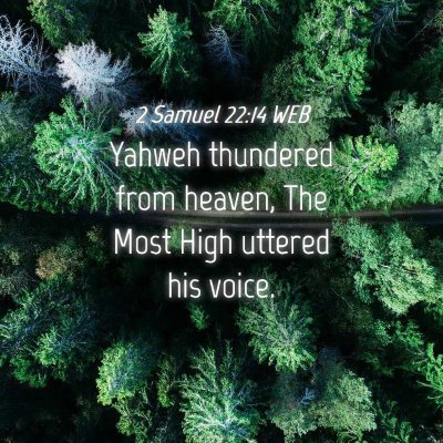 Picture 04 - 2 Samuel 22:14 WEB - Yahweh thundered from heaven, The Most High - Bible Verse Picture