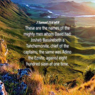 Picture 04 - 2 Samuel 23:8 WEB - These are the names of the mighty men whom David - Bible Verse Picture
