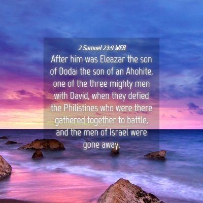 Picture 04 - 2 Samuel 23:9 WEB - After him was Eleazar the son of Dodai the son of - Bible Verse Picture