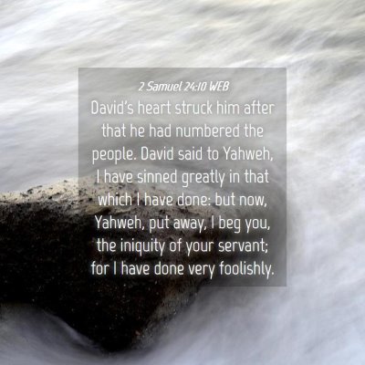 Picture 04 - 2 Samuel 24:10 WEB - David's heart struck him after that he had - Bible Verse Picture