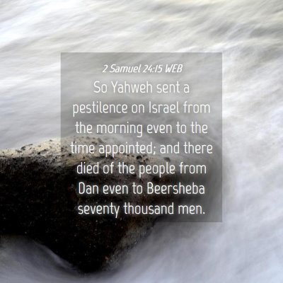 Picture 04 - 2 Samuel 24:15 WEB - So Yahweh sent a pestilence on Israel from the - Bible Verse Picture